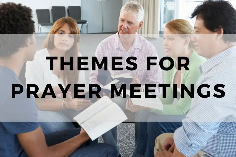 Themes for Prayer Meetings