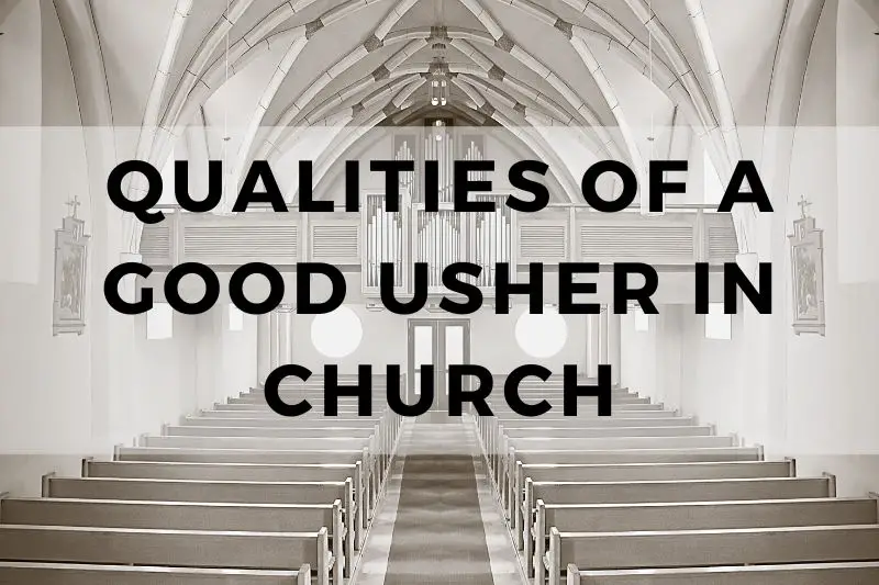 Qualities of a Good Usher in Church