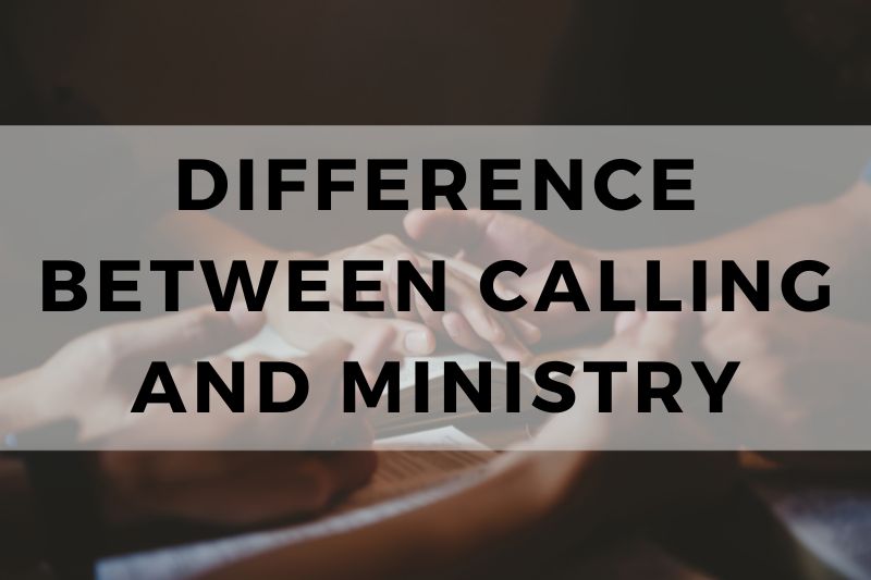 Difference Between Calling and Ministry