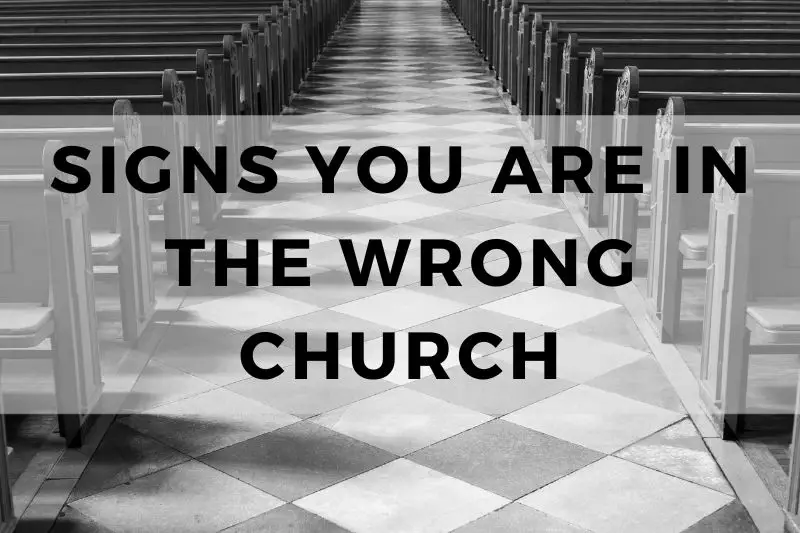 Signs You Are in the Wrong Church