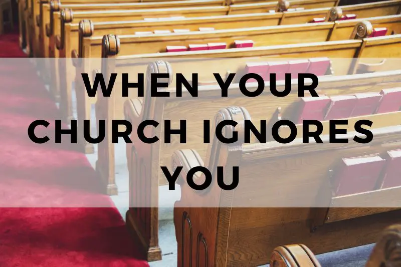 When Your Church Ignores You