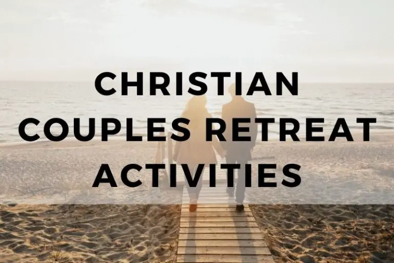 25 Christian Couples Retreat Activities to Deepen Faith Together