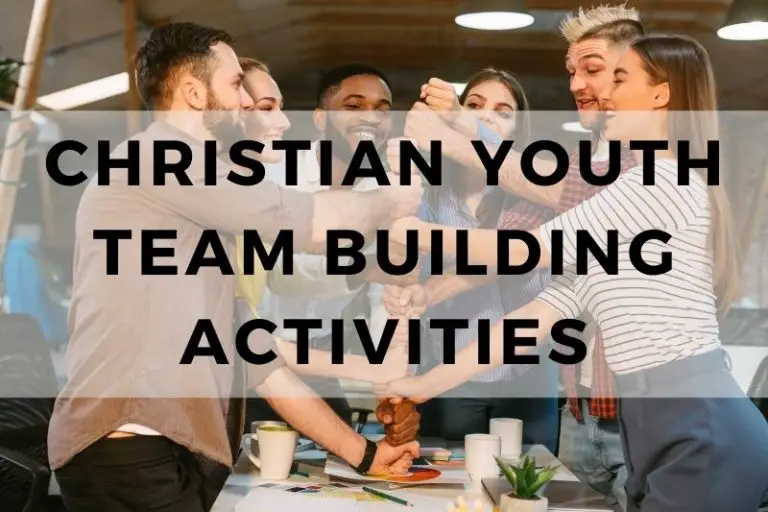 25 Christian Youth Team Building Activities to Foster Unity