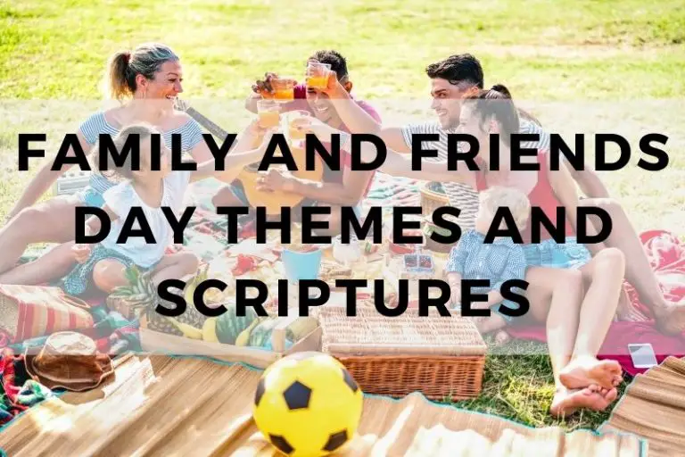 Themes and Scriptures for a Family and Friends Day at Church