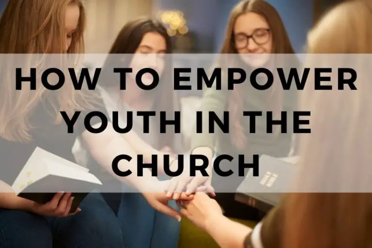13 Practical Strategies to Empower Youth in Your Church
