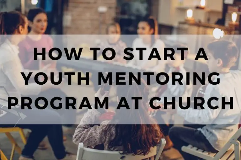 Learn How to Start a Youth Mentoring Program at Church