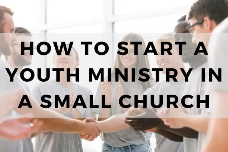 Starting a Youth Ministry in a Small Church – Step-by-Step