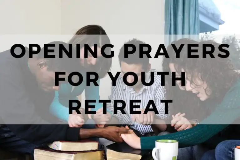 15 Inspirational Opening Prayers for a Youth Retreat