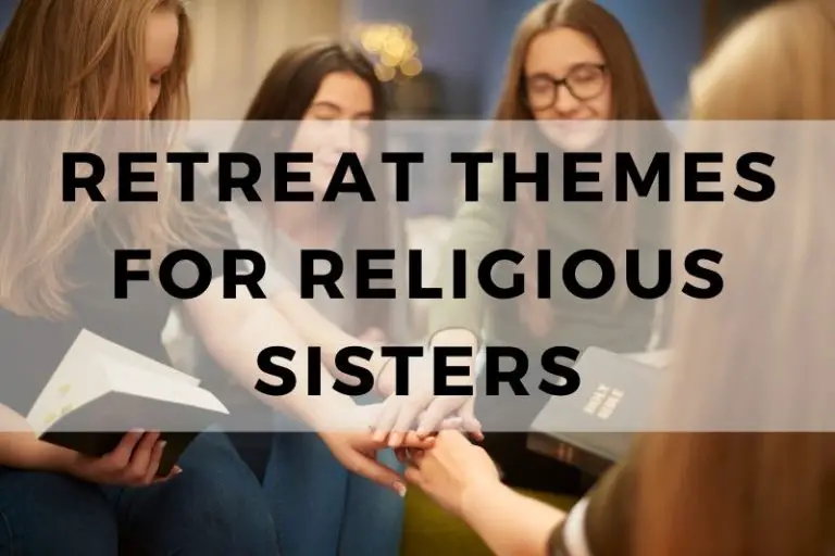 10 Retreat Themes for Religious Sisters to Help Deepen Faith