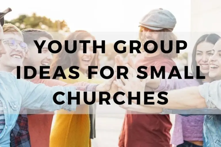 10 Youth Group Ideas for Small Churches to Have a Big Impact