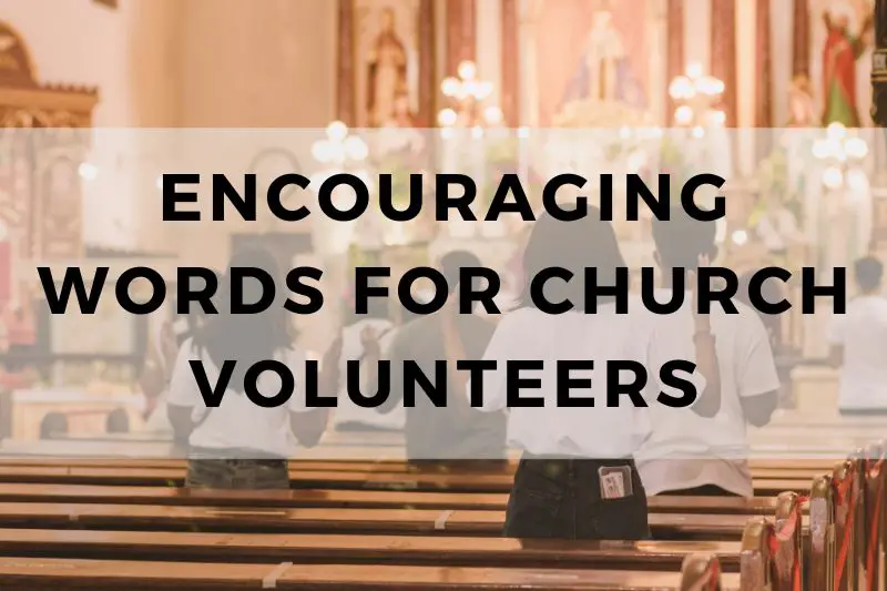 Encouraging Words for Church Volunteers
