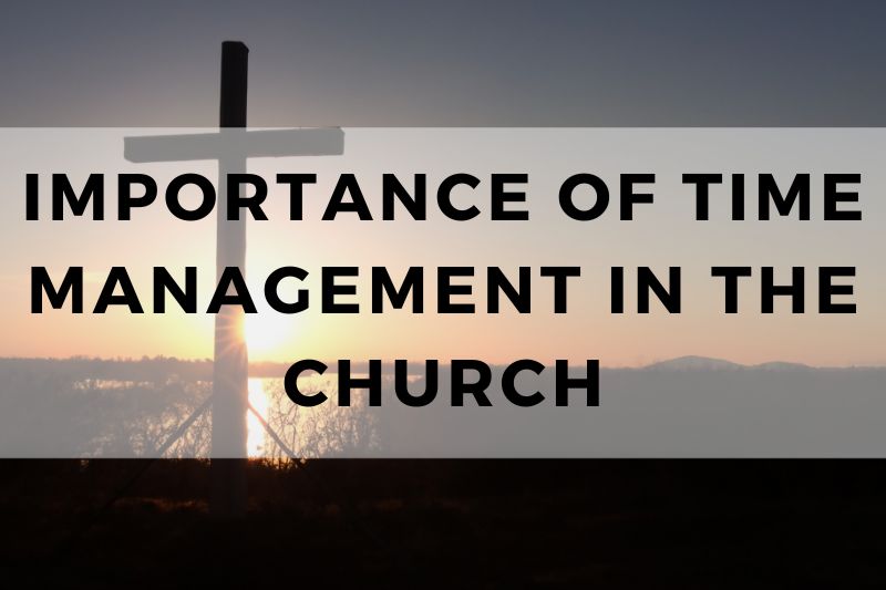 Importance of Time Management in the Church