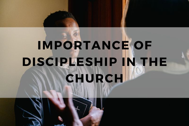 Importance of Discipleship in the Church