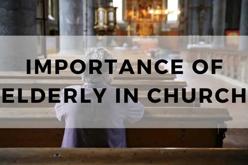 Importance of Elderly in Church