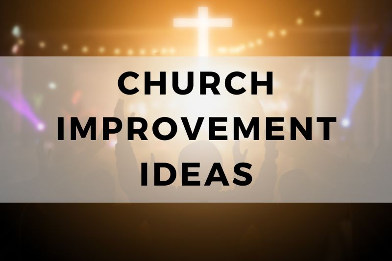 Church Improvement Ideas