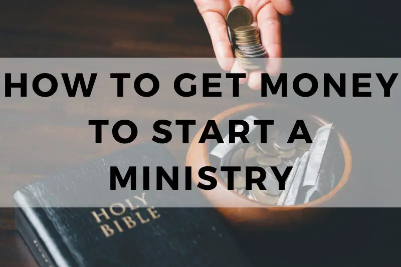 How to Get Money to Start a Ministry