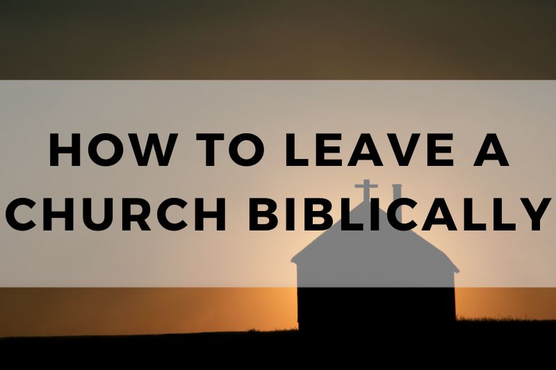 How to Leave a Church Biblically