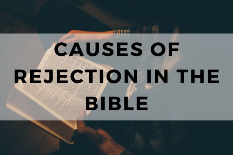Examples of Causes of Rejection in the Bible