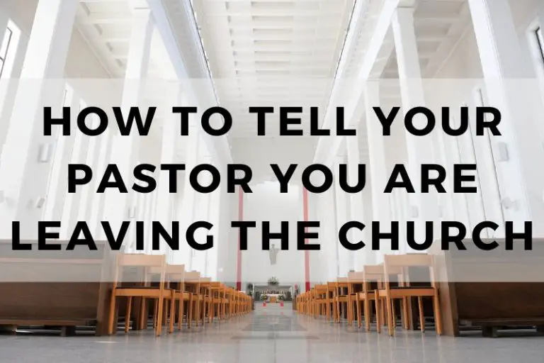 How to Tell Your Pastor You Are Leaving the Church