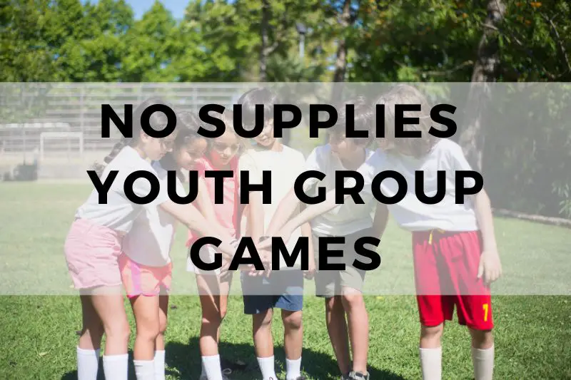 No Supplies Youth Group Games
