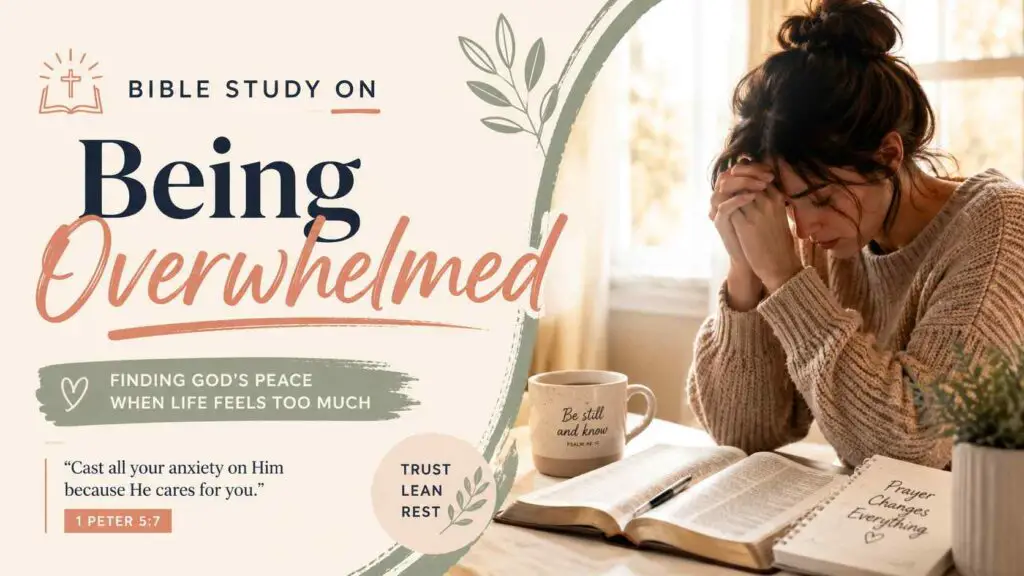 Bible Study on Being Overwhelmed