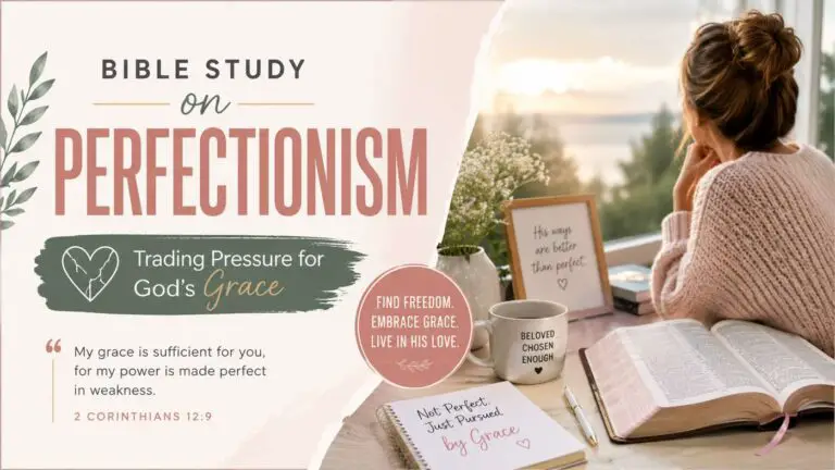 Bible Study on Perfectionism: Grace Over Perfection