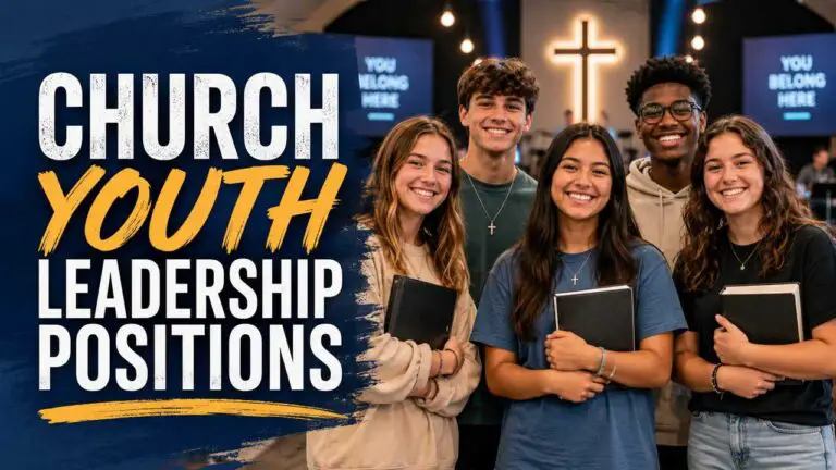Church Youth Leadership Positions: A Complete Guide