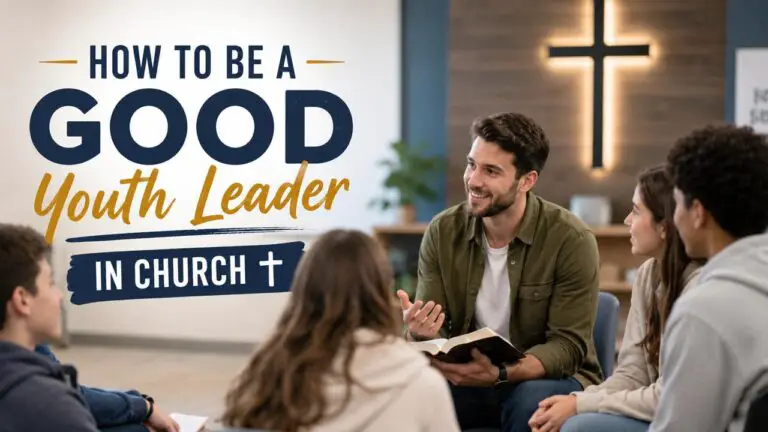 How to Be a Good Youth Leader in Church