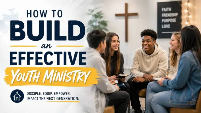 How to Build an Effective Youth Ministry: Step-by-Step