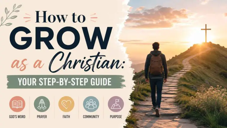 How to Grow as a Christian: Your Step-by-Step Guide