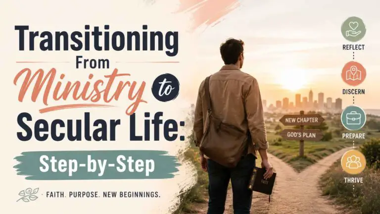 Transitioning From Ministry to Secular Life: Step-by-Step