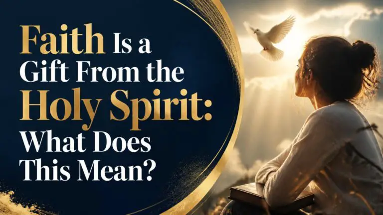 Faith Is a Gift From the Holy Spirit