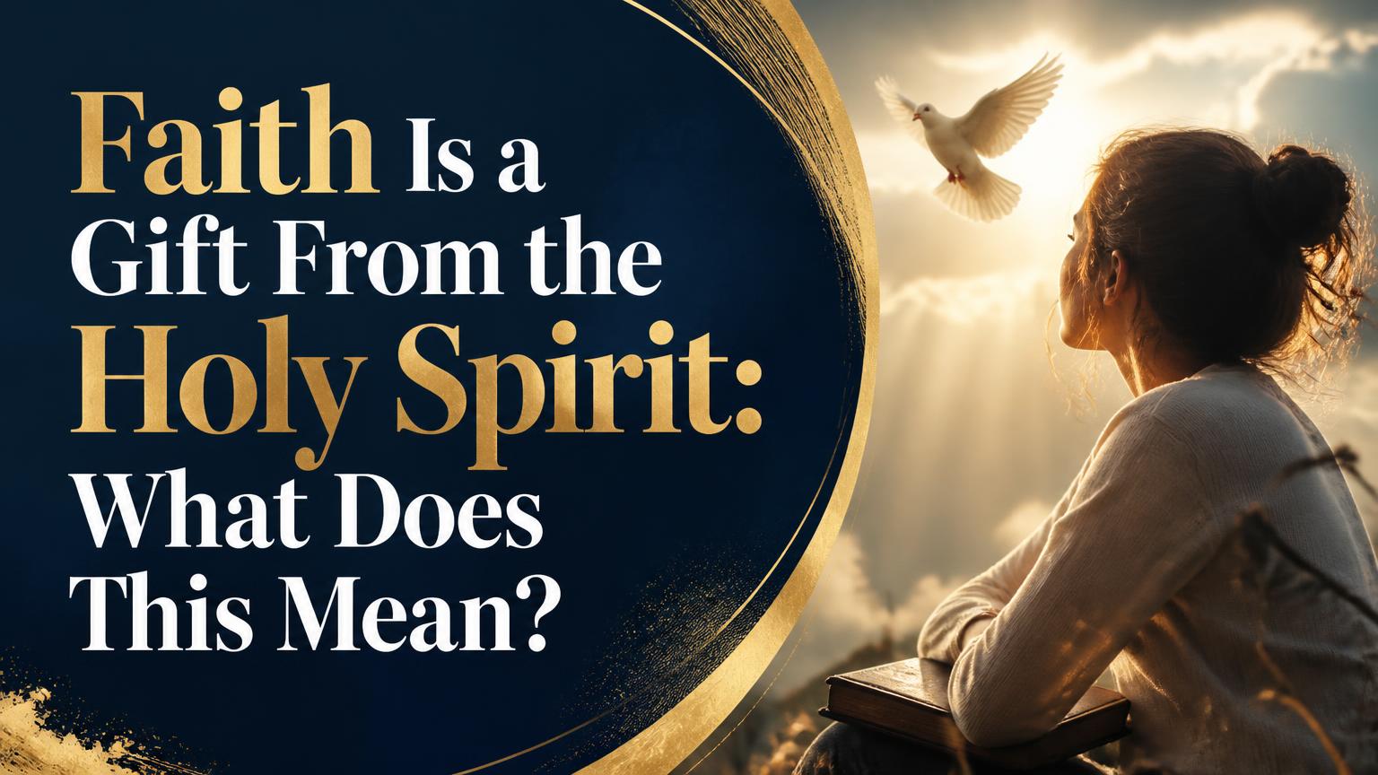 Faith Is a Gift From the Holy Spirit