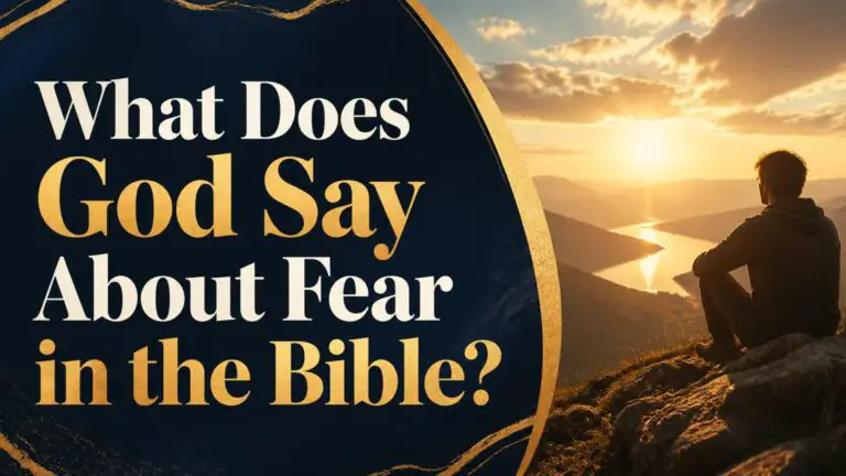 What Does God Say About Fear in the Bible?