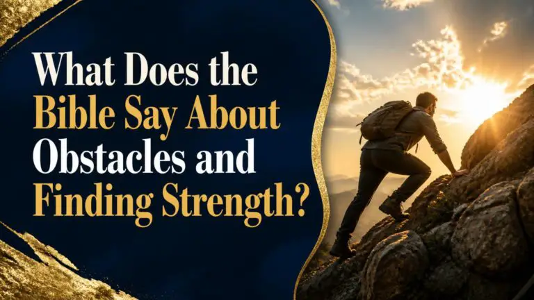 What Does the Bible Say About Obstacles?
