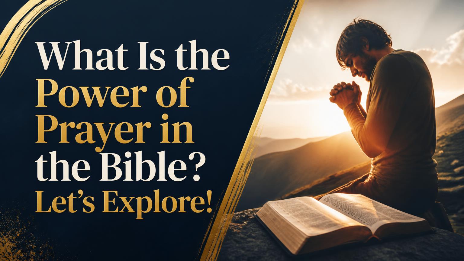 What Is the Power of Prayer in the Bible?